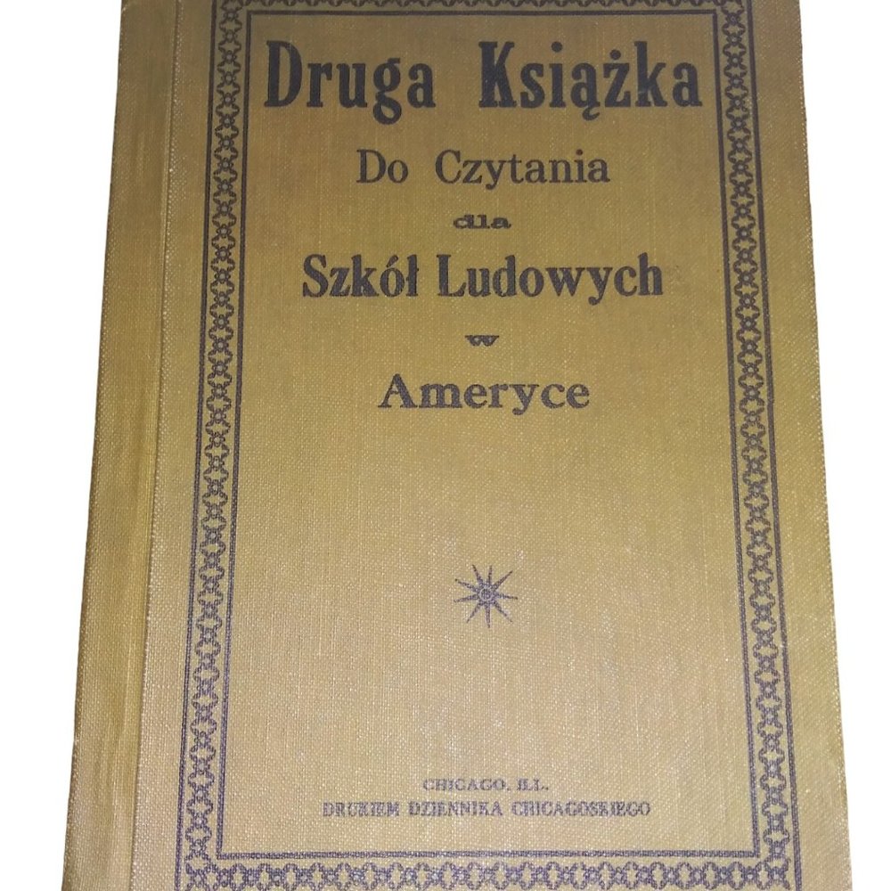 Druga Ksiazka do Czytania dla Szkol Ludowych Polish Publishing Company Chicago